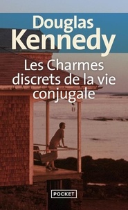 Douglas Kennedy - Les charmes discrets de la vie conjugale.