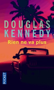Douglas Kennedy - Rien ne va plus.