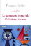François Fédier - Le temps et le monde - De Heidegger à Aristote.