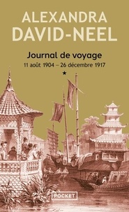 Alexandra David-Néel - Journal de voyage - Tome 1, Lettres à son mari (11 août 1904-26 décembre 1917).