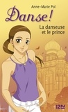 Anne-Marie Pol - Danse ! Tome 36 : La danseuse et le prince.