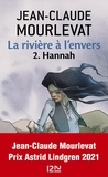 Jean-Claude Mourlevat - La rivière à l'envers Tome 2 : Hannah.