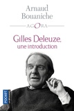 Arnaud Bouaniche - Gilles Deleuze, une introduction.