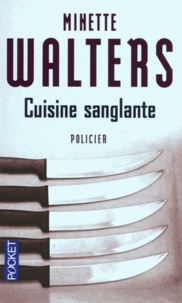 Minette Walters - Cuisine sanglante.