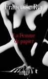 Françoise Rey - La femme de papier.