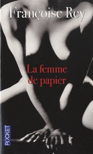 Françoise Rey - La femme de papier.