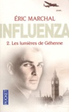 Eric Marchal - Influenza Tome 2 : Les lumières de Géhenne.