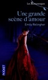 Emily Relingher - Les Romanesques Tome 2 : Une grande scène d'amour.