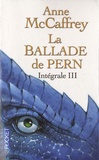 Anne McCaffrey - La Ballade de Pern Intégrale 3 : .