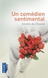Amélie du Chastel - Les Romanesques Tome 13 : Un comédien sentimental.