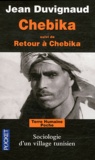 Jean Duvignaud - Chebika suivi de retour à Chebika 1990 - Changements dans un village du Sud tunisien.