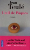 Jean Teulé - L'oeil de Pâques.