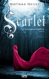 Marissa Meyer - Chroniques lunaires Tome 2 : Scarlet.