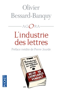 Olivier Bessard-Banquy - L'industrie des lettres - Etude sur l'édition littéraire contemporaine.
