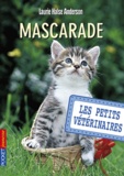 Laurie Halse Anderson - Les Petits Vétérinaires Tome 11 : Mascarade.