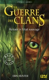 Erin Hunter - La Guerre des Clans (Cycle 1) Tome 1 : Retour à l'état sauvage.