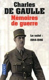 Charles de Gaulle - Mémoires de guerre - Tome 3, Le Salut 1944-1946.