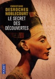 Christiane Desroches-Noblecourt - Le secret des découvertes.