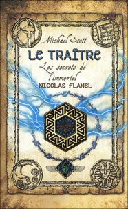 Michael Scott - Les secrets de l'immortel Nicolas Flamel Tome 5 : Le traître.