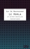 Guy de Maupassant - Le Horla et autres récits fantastiques.