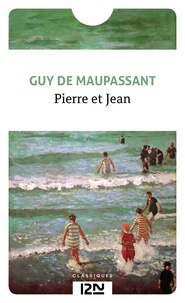 Guy de Maupassant - Pierre et Jean précédé de Le Roman.