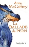 Anne McCaffrey - La Ballade de Pern Intégrale 5 : .