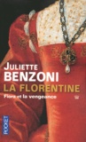 Juliette Benzoni - La Florentine Tome 1 : Fiora et la vengeance.