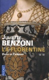 Juliette Benzoni - La Florentine Tome 2 : Flora et l'amour.