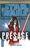 Christie Golden - Star Wars, le destin des Jedi Tome 2 : Présage.
