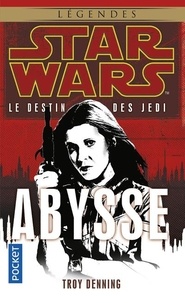 Troy Denning - Star Wars, le destin des Jedi Tome 3 : Abysse.