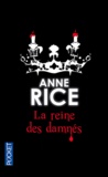 Anne Rice - La reine des damnés - Les chroniques des vampires.