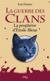 Erin Hunter - La Guerre des Clans (Hors-série)  : La prophétie d'Etoile Bleue.