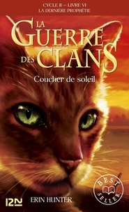 Erin Hunter - La guerre des clans : La dernière prophétie (Cycle II) Tome 6 : Coucher de soleil.