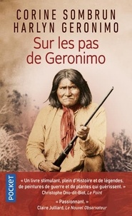 Corine Sombrun et Harlyn Geronimo - Sur les pas de Geronimo.