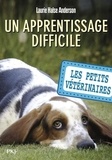 Laurie Halse Anderson - Les Petits Vétérinaires Tome 18 : Un apprentissage difficile.