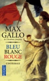 Max Gallo - Bleu blanc rouge - Mariella, Mathilde, Sarah.