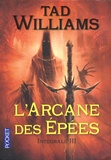 Tad Williams - L'Arcane des Epées Intégrale 3 : .