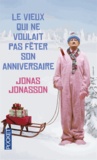 Jonas Jonasson - Le vieux qui ne voulait pas fêter son anniversaire.