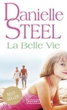 Danielle Steel - La belle vie.
