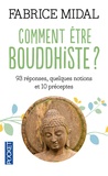 Fabrice Midal - Comment être bouddhiste ? - 93 réponses, quelques notions et 10 préceptes.