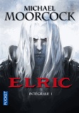 Michael Moorcock - Elric  : Intégrale - Tome 1.