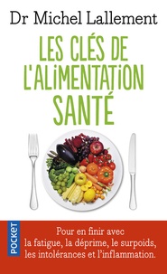 Michel Lallement - Les clés de l'alimentation santé - Intolérances alimentaires et inflammation chronique.