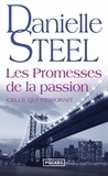 Danielle Steel - Les promesses de la passion.