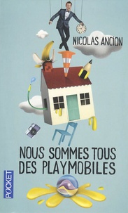 Nicolas Ancion - Nous sommes tous des playmobiles.