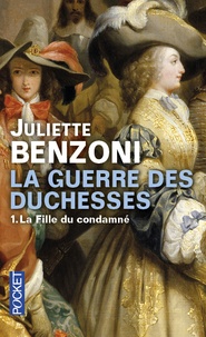 Juliette Benzoni - La guerre des duchesses Tome 1 : La fille du condamné.