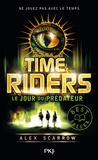 Alex Scarrow - Time Riders Tome 2 : Le jour du prédateur.