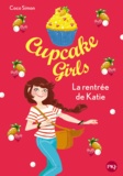 Coco Simon - Cupcake Girls Tome 1 : La rentré de Katie.