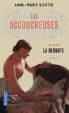 Anne-Marie Sicotte - Les accoucheuses Tome 3 : La Déroute.