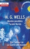 Herbert George Wells - Mondes parallèles.