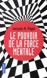 Jacques Paget - Le pouvoir de la force mentale - Les clés d'un moral d'acier.